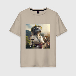 Женская футболка оверсайз Винозавра Балдежная - пивозавриха