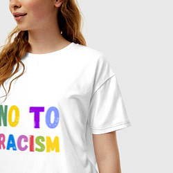 Футболка оверсайз женская No to racism, цвет: белый — фото 2