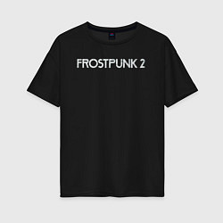 Футболка оверсайз женская Frostpunk 2 logo, цвет: черный