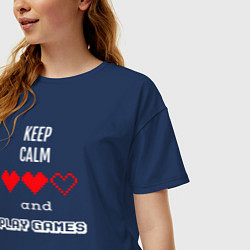 Футболка оверсайз женская Keep calm and play games, цвет: тёмно-синий — фото 2