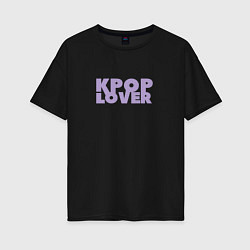 Женская футболка оверсайз Kpop lover любовь к музыке