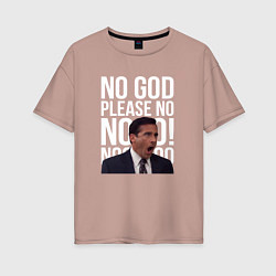 Женская футболка оверсайз No god please no - the office