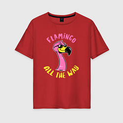 Футболка оверсайз женская Flamingo all the way, цвет: красный