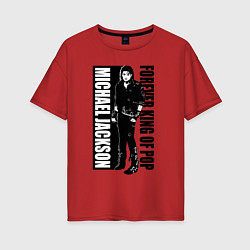 Футболка оверсайз женская Michael Jackson - forever king of pop, цвет: красный
