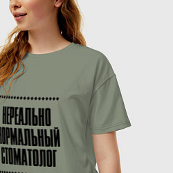 Футболка оверсайз женская Нереально нормальный стоматолог, цвет: авокадо — фото 2