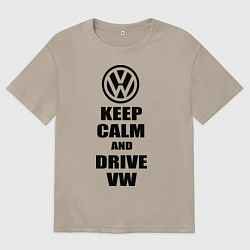 Футболка оверсайз женская Keep Calm & Drive VW, цвет: миндальный
