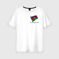 Женская футболка оверсайз Я Азербайджанец - патриотизм