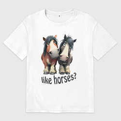 Футболка оверсайз женская Любитель лошадей, цвет: белый