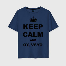 Женская футболка оверсайз Keep Calm & Oy Vsyo
