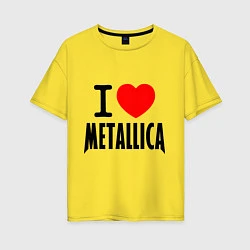 Женская футболка оверсайз I love Metallica