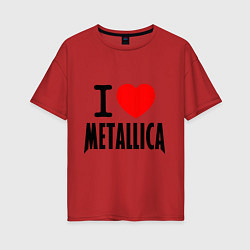 Футболка оверсайз женская I love Metallica, цвет: красный