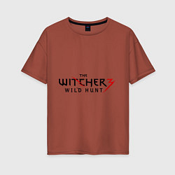 Футболка оверсайз женская The Witcher 3, цвет: кирпичный