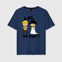 Женская футболка оверсайз LOL: No Pants
