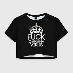 Женский топ F*ck coronavirus