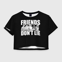 Женский топ Friends Dont Lie