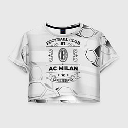 Футболка 3D укороченная женская AC Milan Football Club Number 1 Legendary, цвет: 3D-принт
