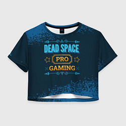 Женский топ Игра Dead Space: PRO Gaming