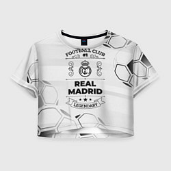 Футболка 3D укороченная женская Real Madrid Football Club Number 1 Legendary, цвет: 3D-принт