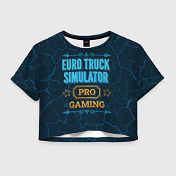 Женский топ Игра Euro Truck Simulator: pro gaming