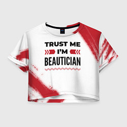 Женский топ Trust me Im beautician white