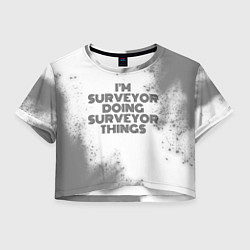Женский топ Im doing surveyor things: на светлом