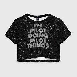 Женский топ Im pilot doing pilot things: на темном