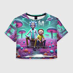 Футболка 3D укороченная женская Рик и Морту на сказочной грибной планете - нейроар, цвет: 3D-принт