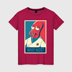 Футболка хлопковая женская Zoidberg: Why not?, цвет: маджента