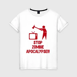 Женская футболка Stop Zombie Apocalypse