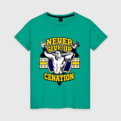 Женская футболка Never Give Up: Cenation