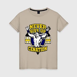 Женская футболка Never Give Up: Cenation