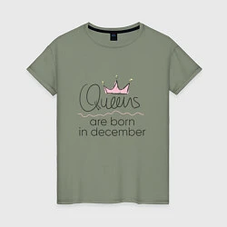 Женская футболка Королевы рождаются в декабре