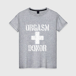 Женская футболка Orgasm + donor