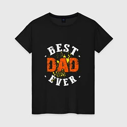 Футболка хлопковая женская Best Dad Ever, цвет: черный