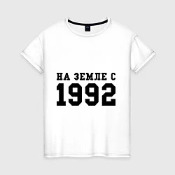 Женская футболка На Земле с 1992