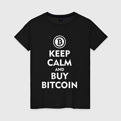 Женская футболка Keep Calm & Buy Bitcoin