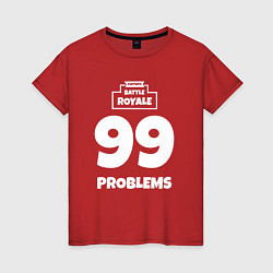 Женская футболка 99 Problems