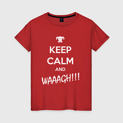 Женская футболка Keep Calm & WAAAGH