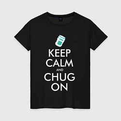 Женская футболка Keep Calm & Chug on