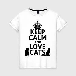 Женская футболка Keep Calm & Love Cats