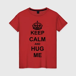 Женская футболка Keep Calm & Hug Mе