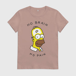 Женская футболка No brain, No pain