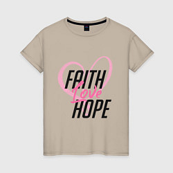 Женская футболка Faith Love Hope