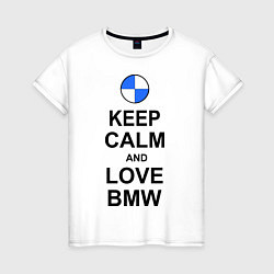 Футболка хлопковая женская Keep Calm & Love Bmw, цвет: белый