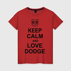 Женская футболка Keep Calm & Love Dodge