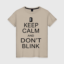 Женская футболка Keep Calm & Don't Blink