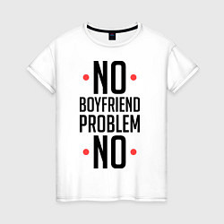 Женская футболка No Boyfriend