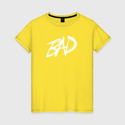 Женская футболка XXXTentacion: BAD