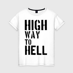 Футболка хлопковая женская High way to hell, цвет: белый