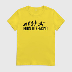 Женская футболка Born to Fencing